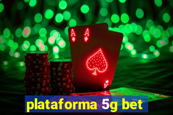 plataforma 5g bet